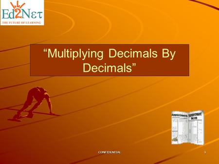 CONFIDENTIAL1 “Multiplying Decimals By Decimals”.