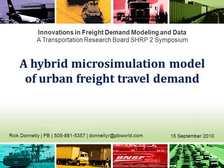 Innovations in Freight Demand Modeling and Data A Transportation Research Board SHRP 2 Symposium A hybrid microsimulation model of urban freight travel.