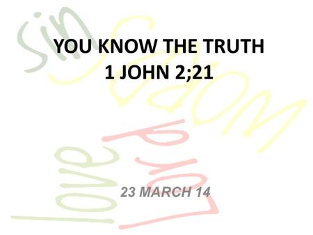 YOU KNOW THE TRUTH 1 JOHN 2;21 23 MARCH 14. WHAT IS GNOSTICISM? A NGOSTIC is someone who believes that the creator (God) is a lower BEING and not a supreme.