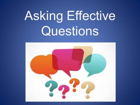 Asking Effective Questions. Some of the youth can go through Primary, Sunday School, YM/YW and seminary and come out without testimonies. Why? Because.