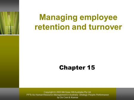 Copyright  2003 McGraw-Hill Australia Pty Ltd. PPTs t/a Human Resource Management in Australia: Strategy-People-Performance by De Cieri & Kramar 1 Managing.