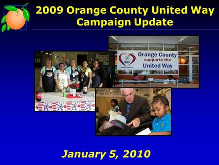 2009 Orange County United Way Campaign Update January 5, 2010.