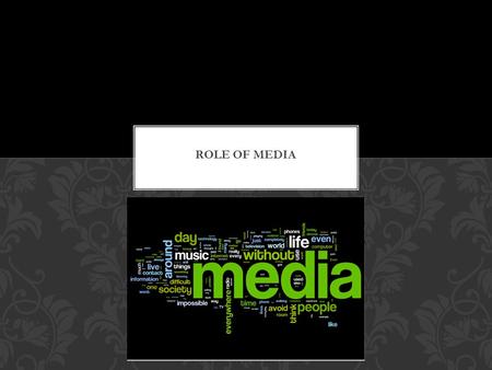 Role of Media.