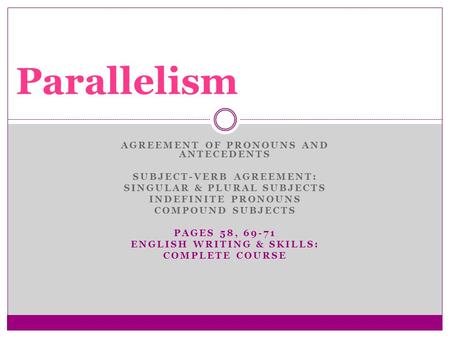 Parallelism Agreement of Pronouns and Antecedents