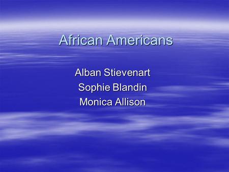 African Americans Alban Stievenart Sophie Blandin Monica Allison.