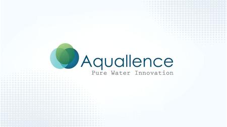 was founded in 2010 with the goal of becoming a global leader in the field of Point Of Use (POU) water purification systems. Aquallence develops and markets.