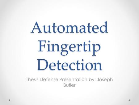 Automated Fingertip Detection