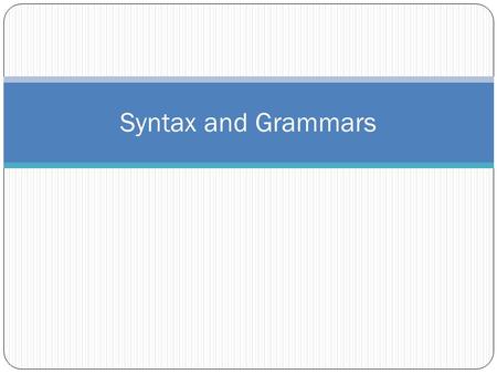 Syntax and Grammars.