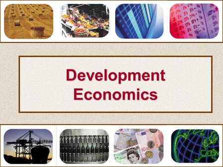 DevelopmentEconomics. Development Economics Poverty & Unemployment in LDCs Remedial Measures Manpower Planning Poverty & Unemployment in LDCs Remedial.