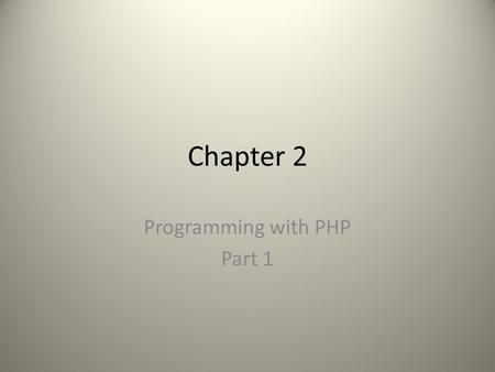 Chapter 2 Programming with PHP Part 1. form.html Script 2.1 on pages 37-8  orm.html