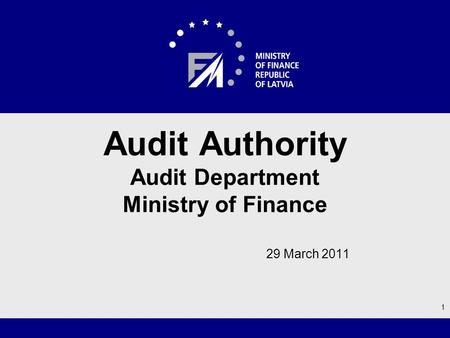 29 March 2011 Audit Authority Audit Department Ministry of Finance 1.