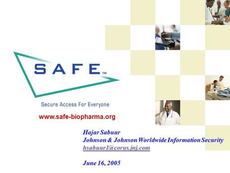 Hajar Sabuur Johnson & Johnson Worldwide Information Security June 16, 2005