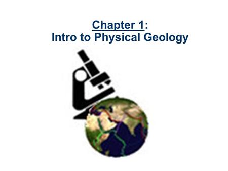 Chapter 1: Intro to Physical Geology