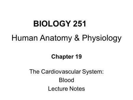 BIOLOGY 251 Human Anatomy & Physiology