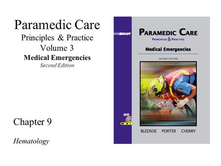 Paramedic Care Principles & Practice Volume 3 Medical Emergencies Second Edition Chapter 9 Hematology.