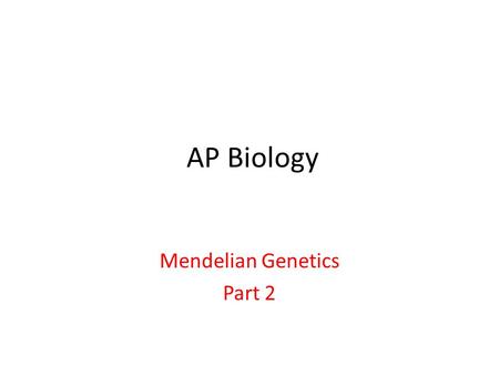 AP Biology Mendelian Genetics Part 2. Important concepts from previous units: Phenotypes occur from proteins or enzymes and they are the result of genes.