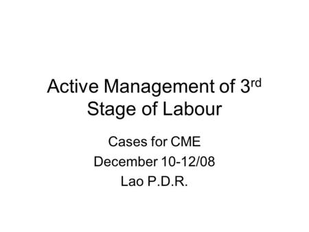 Active Management of 3rd Stage of Labour