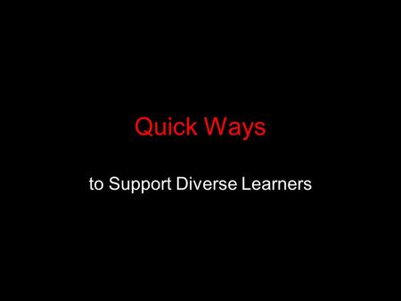 Quick Ways to Support Diverse Learners. Supporting Gifted Students.