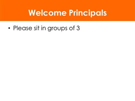 Welcome Principals Please sit in groups of 3 2 All students graduate college and career ready Standards set expectations on path to college and career.