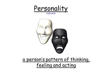 Personality crash course