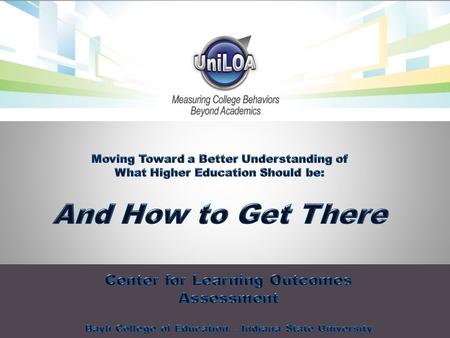 Center for Learning Outcomes Assessment – Bayh College of Education – Indiana State University – Terre Haute, Indiana.