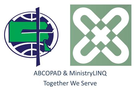 ABCOPAD & MinistryLINQ Together We Serve. Speak The Right Language.