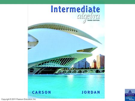 1 Copyright © 2011 Pearson Education, Inc.. Equations and Inequalities in Two Variables; Functions CHAPTER 3.1Graphing Linear Equations 3.2The Slope of.