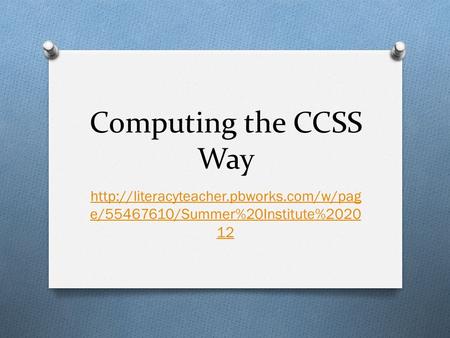 Computing the CCSS Way  e/55467610/Summer%20Institute%2020 12.