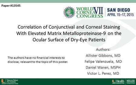 Correlation of Conjunctival and Corneal Staining With Elevated Matrix Metalloproteinase-9 on the Ocular Surface of Dry-Eye Patients Authors: Allister Gibbons,