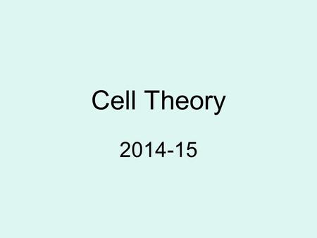 Cell Theory 2014-15. History Cells were unknown until the invention of light microscopes in the 1650’s two scientists working independently built the.