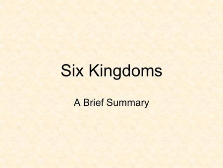 Six Kingdoms A Brief Summary 6 Kingdoms All living things are grouped into 1 of 6 kingdoms based on their physical traits Animal Plant Fungi Protist.