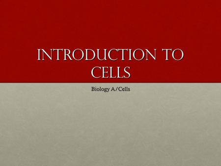 Introduction to Cells Biology A/Cells. The Discovery Cells were first discovered in 1665 when Robert Hooke observed a slice of cork under a microscope.Cells.