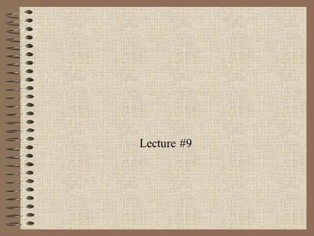 Lecture #9.