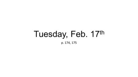 Tuesday, Feb. 17 th p. 174, 175. Tuesday, Feb. 17 th 174 2/17/15 Tues. L.T.: I can review PE and KE through a reading and apply my knowledge using a roller.