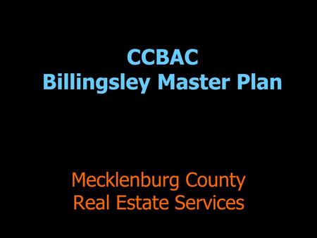 Mecklenburg County Real Estate Services CCBAC Billingsley Master Plan.