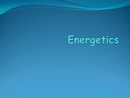 Energetics.