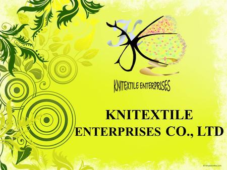 KNITEXTILE ENTERPRISES CO., LTD. CATALOGUE ABOUT US LOGO PRODUCT CONTACT US.