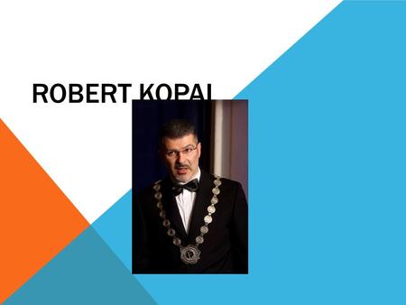 ROBERT KOPAL. BIOGRAPHY Robert Kopal, Ph.D.; Dean at University College for Law and Finance Effectus in Zagreb; University College Professor; lecturer.