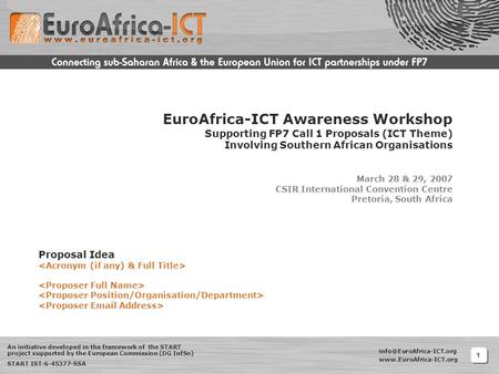 1 An initiative developed in the framework of the START project supported by the European Commission (DG InfSo) START IST-6-45377-SSA.