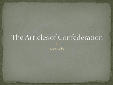 1777-1789. The National Government Unicameral (single chamber) Congress No Executive Branch or President No Federal Courts, Congress settled problems.