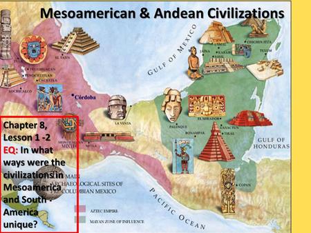 Mesoamerican & Andean Civilizations