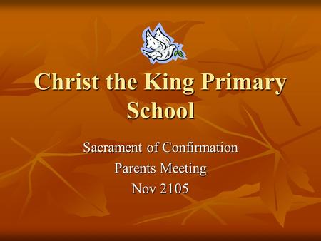 Christ the King Primary School Sacrament of Confirmation Parents Meeting Nov 2105.