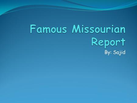 Famous Missourian Report