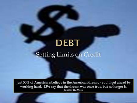 Setting Limits on Credit Seguin - Debt 2011. “ATM does not mean all the money, Loretta.” Seguin - Debt 2011.