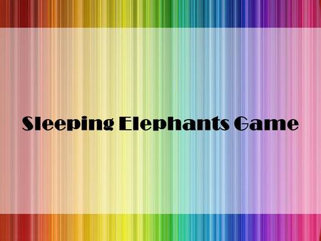 Sleeping Elephants Game. subject your.