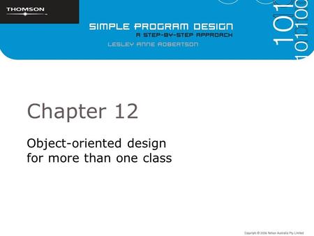 Chapter 12 Object-oriented design for more than one class.