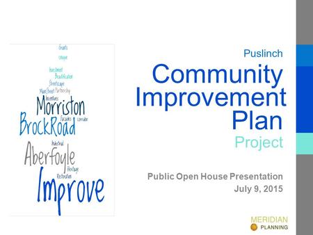 Improvement Public Open House Presentation July 9, 2015 Community Project Plan Puslinch.