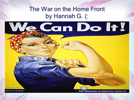 The War on the Home Front by Hannah G. (:. Farming The war had disrupted agriculture in Europe to which this caused major food shortages Canadian farmers.