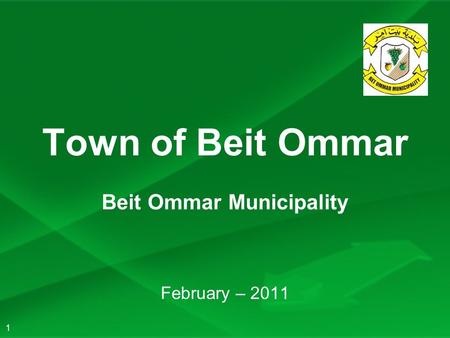 1 Town of Beit Ommar Beit Ommar Municipality February – 2011.