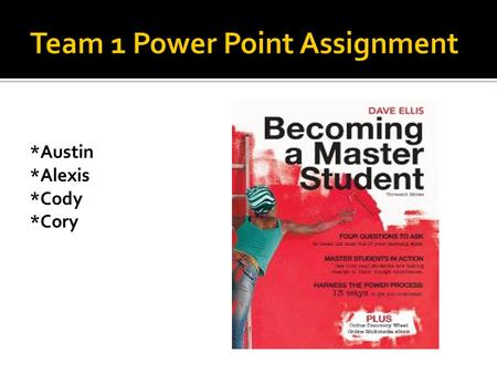 *Austin *Alexis *Cody *Cory.  Advisors are there to help you with all things academic.  Navigating the registration process.  Choosing your major.